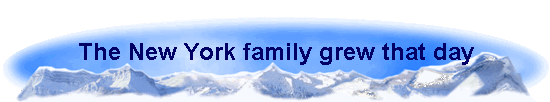 The New York family grew that day